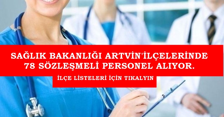 Artvin ilçeleri Devlet Hastaneleri 78  Adet Sözleşmeli Personel Alacak