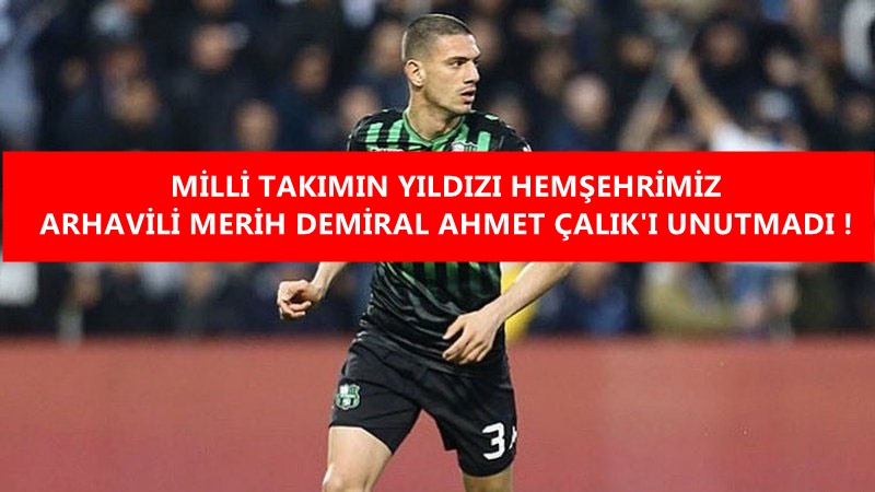 Merih Demiral ve arkadaşları Ahmet Çalık'ı unutmadı