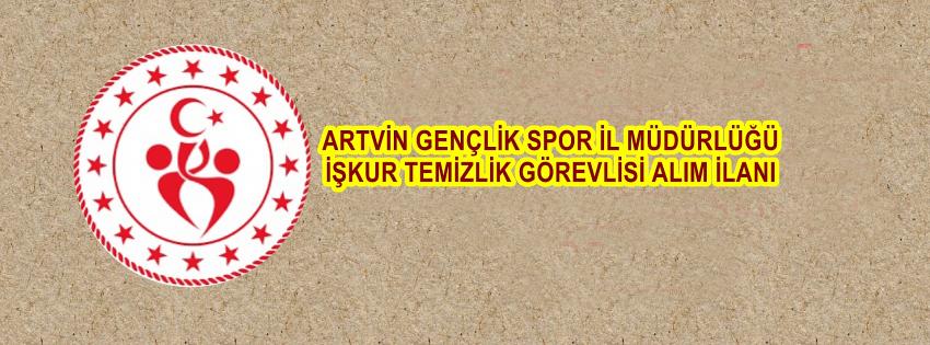 Artvin Gençlik Spor İl Müdürlüğü İşkur Temizlik görevlisi Alım ilanı