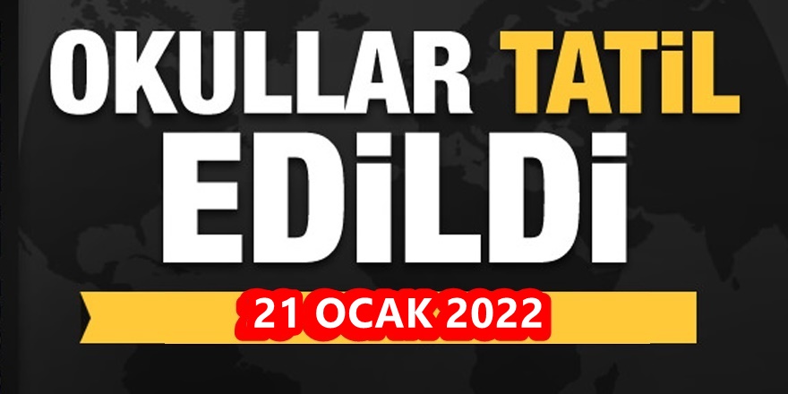 21 ocak 2021 Okullar Tatil Edildi