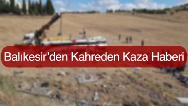 Balıkesir’den Kahreden Kaza Haberi