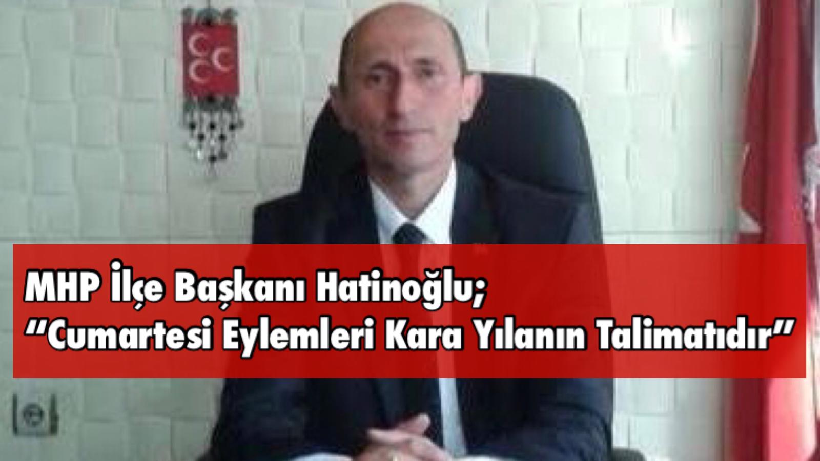 MHP İlçe Başkanı Adil Hatinoğlu'ndan  Basın Açıklaması.