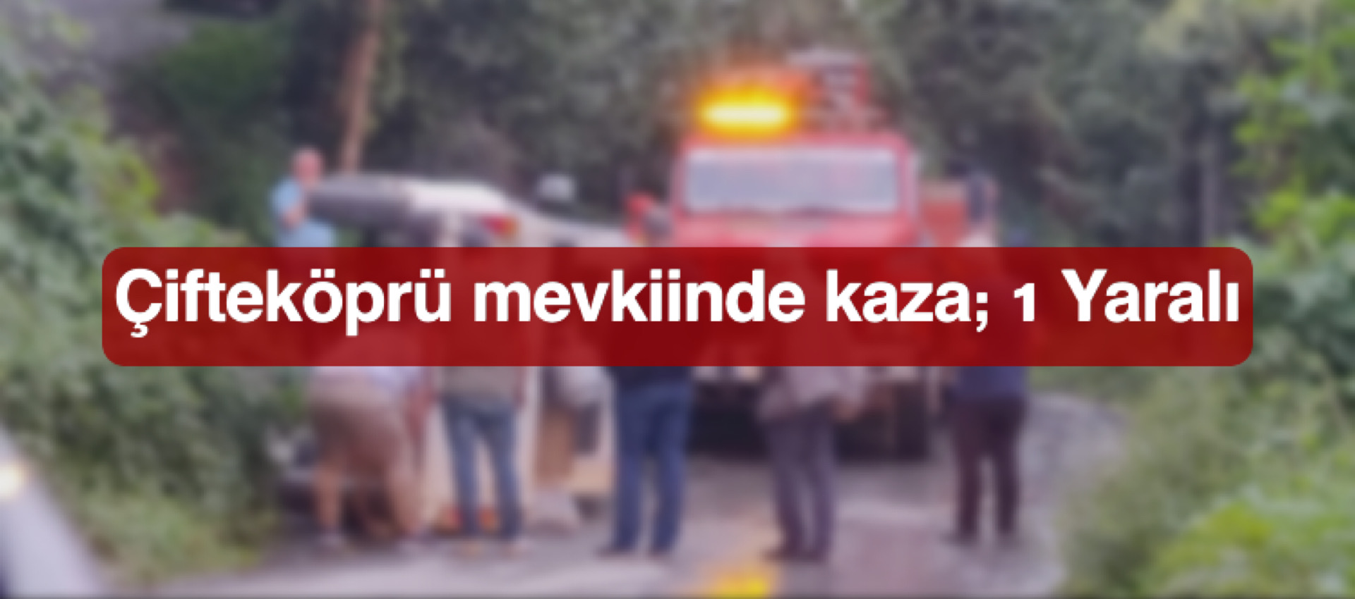 Çifteköprü Mevkiinde Kaza; 1 Yaralı