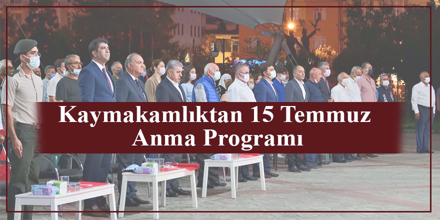 Kaymakamlıktan 15 Temmuz Anma Programı