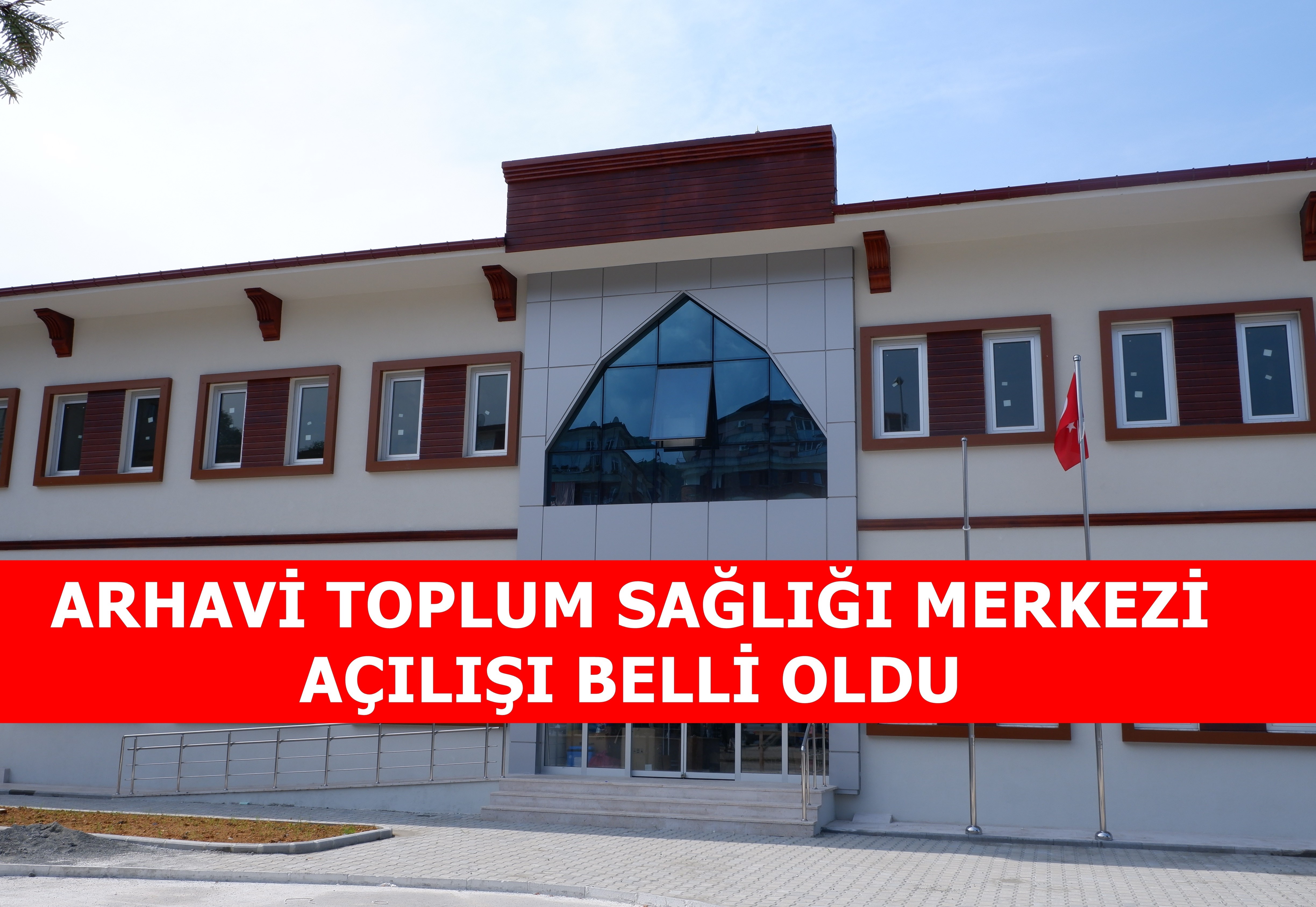 ARHAVİ TOPLUM SAĞLIĞI MERKEZİ YAKINDA AÇILIYOR