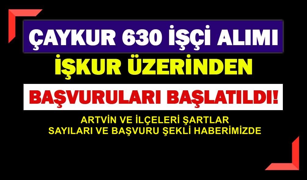 (ÇAYKUR) NORMAL STATÜ ve ENGELLİ GEÇİCİ/TAM ZAMANLI İŞÇİ ALIM İLANI