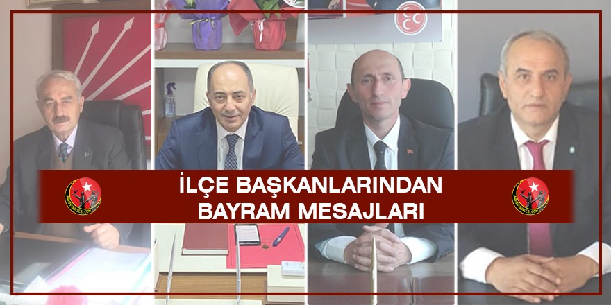 İlçe Başkanlarından bayram Mesajları