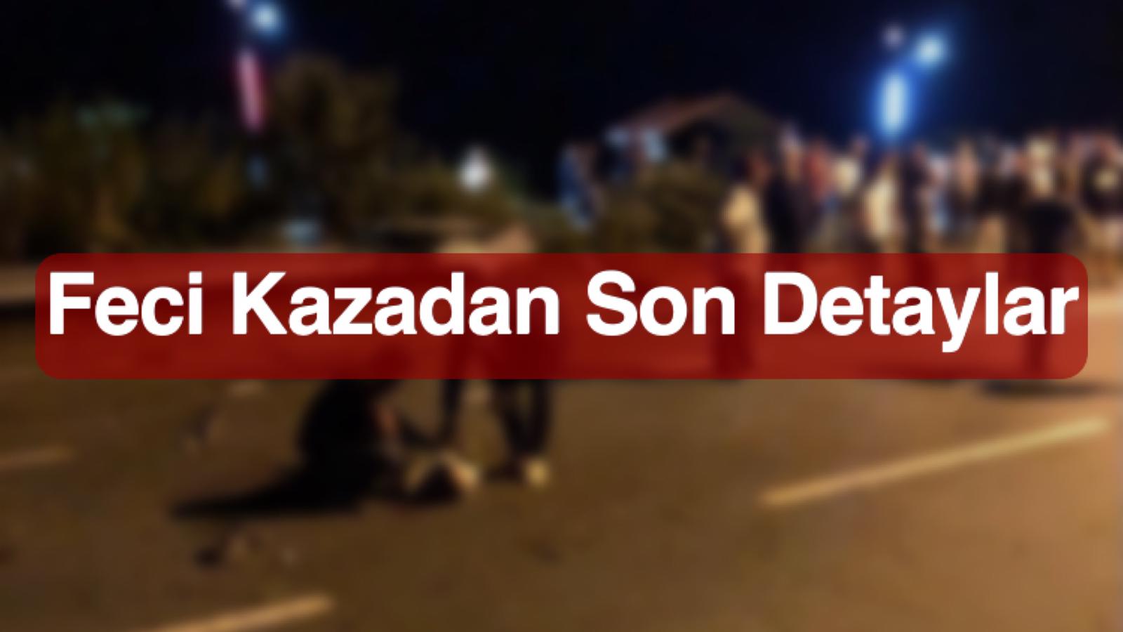 Feci Kazadan Son Detaylar...