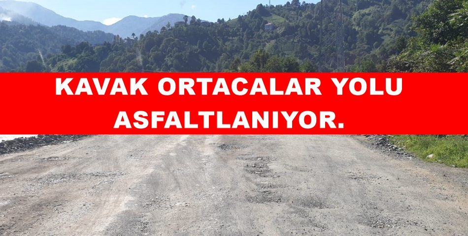 Kavak Ortacalar Yolu Asfaltlanıyor