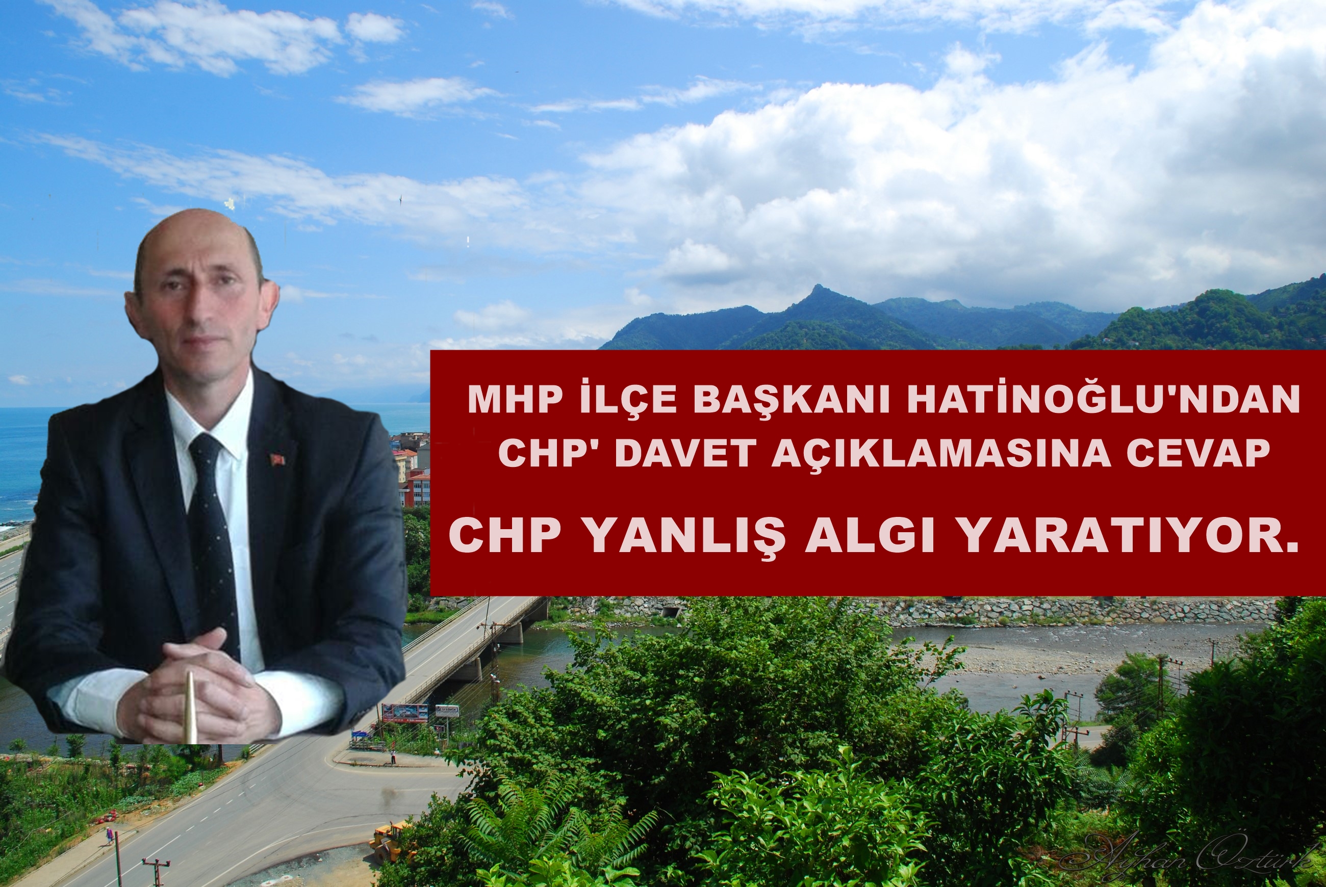 Mhp ilçe başkanı adil hatinoğlu'undan Chp 'ye Davet Açıklaması.