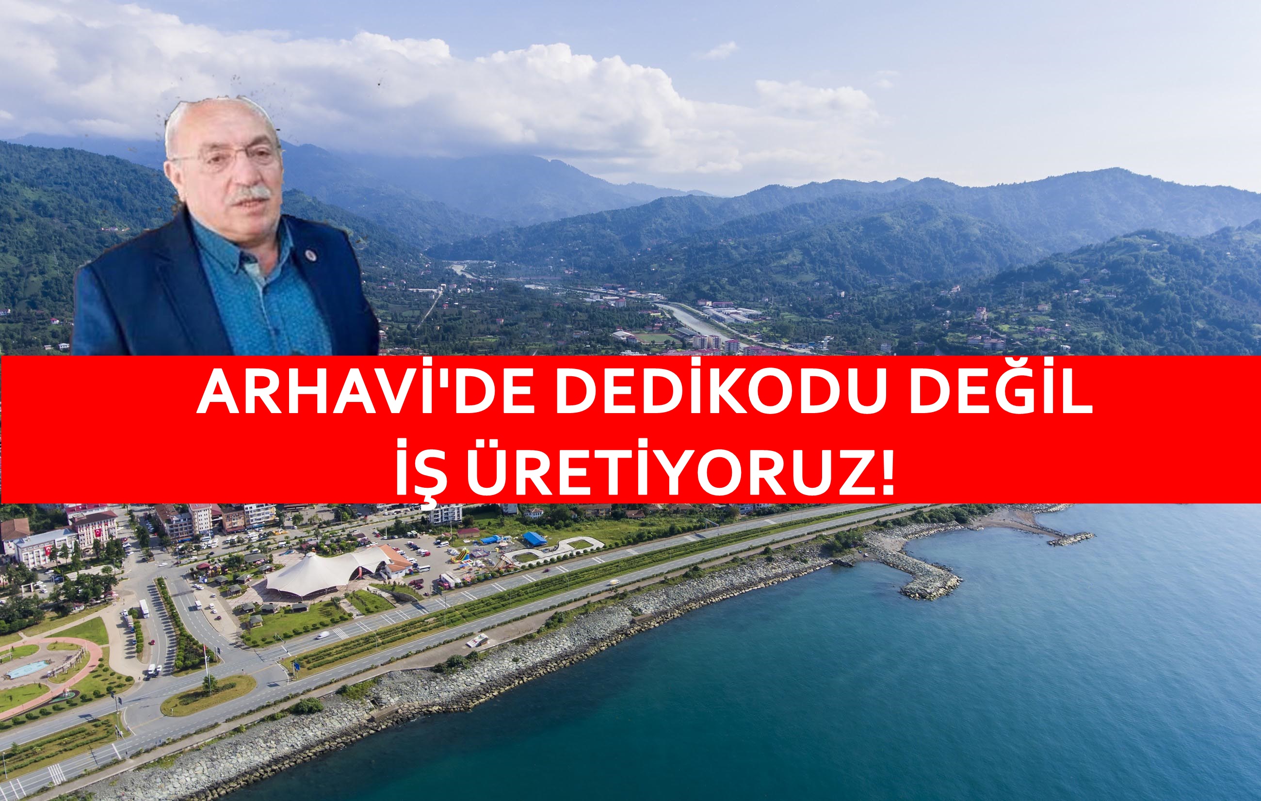 UzunHasanoğlu; arhavide dedikodu yapmıyoruz