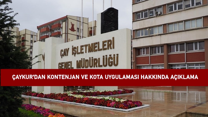 Çaykur'da Kontenjan Ve Kota Uygulaması Hakkında Açıklama