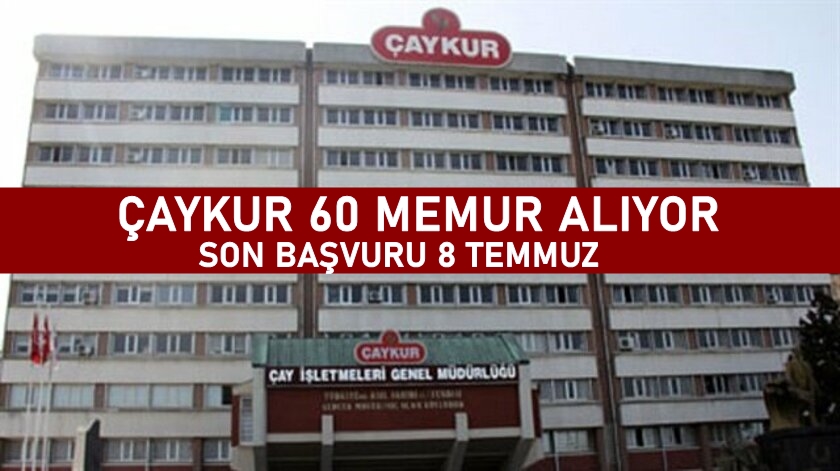 Çaykur 60 memur alıyor.