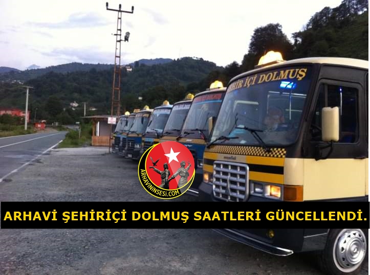  Arhavi Şehir İçi Dolmuşların Çalışma Saatleri Yayınlandı