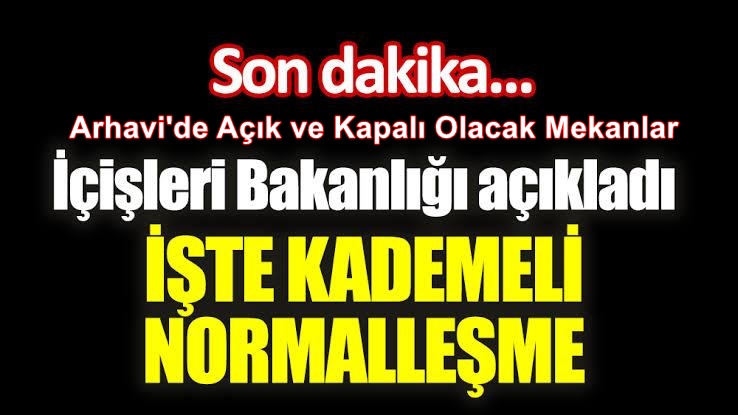 Arhavi'de Kademeli Normalleşme Tedbirleri 17 Mayıs'ta başlıyor işte detaylar