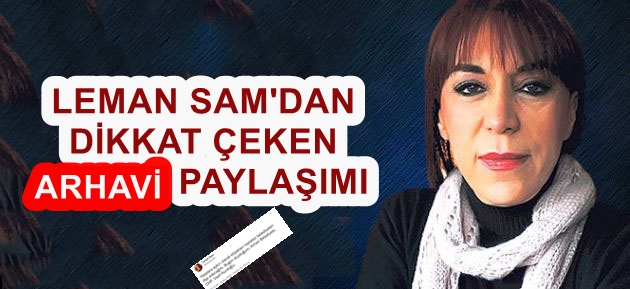 Leman Sam’dan Dikkat Çeken Arhavi Paylaşımı