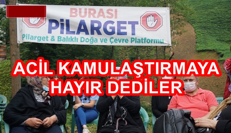 Pilarget doğa ve Yaşam Derneği kamulaştırma ile ilgili toplantı yaptı.