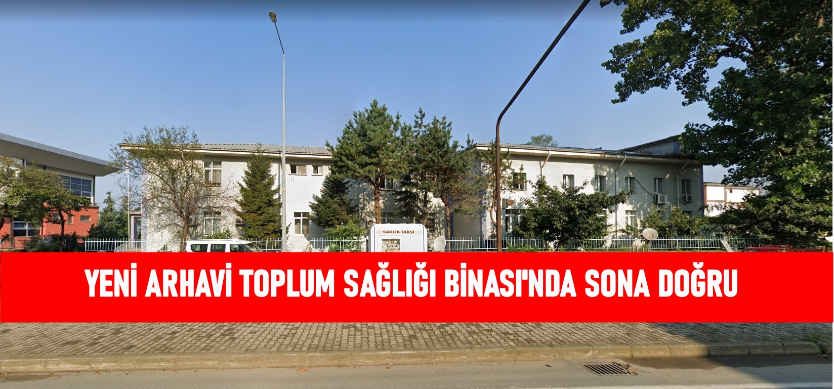 Yeni Arhavi Toplum Sağlığı Merkezi Sona Doğru