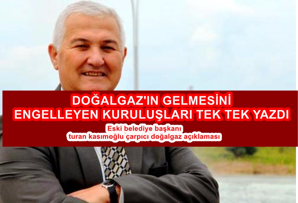 Eski başkan kasımoğlu'ndan çarpıcı doğalgaz açıklaması.