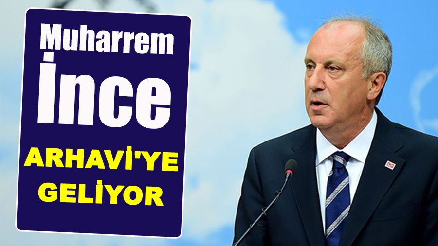 Muharrem İnce Arhavi'ye Geliyor.